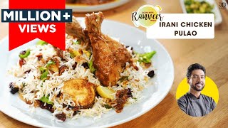 Special Chicken Pulao Irani Style  चिकन पुलाव की आसान रेसिपी  ईरानी पुलाव घर पे Chef Ranveer Brar [upl. by Ynohtn]