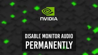 Nvidia Disable monitor audio output permanently [upl. by Messing]