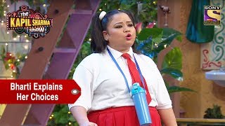 Bharti Explains Her Choices As A Kid  The Kapil Sharma Show [upl. by Melamed]