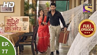 Kyun Utthe Dil Chhod Aaye  Ep 77  Full Episode  11th May 2021 [upl. by Yrreg]