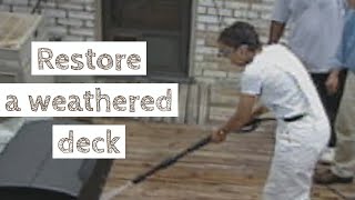 How to Restore a Weathered Deck Video [upl. by Ennairoc]