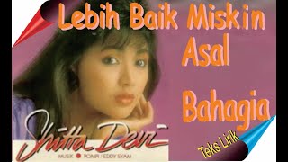 Shitta Devi LEBIH BAIK MISKIN ASAL BAHAGIA Teks Lirik [upl. by Brebner]