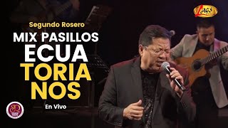 Segundo Rosero  Mix Pasillos Ecuatorianos En Vivo  Voz y Sentimiento [upl. by Eidak]