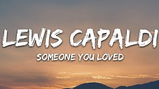 Lewis Capaldi  Someone You Loved Lyrics [upl. by Nedia]