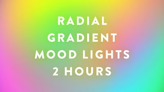 Radial Gradient Soft Color Changing Ambient Mood Led Light  Free Colorful Video Backdrop 2 Hours [upl. by Euqinue]