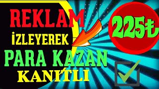 REKLAM İZLEYEREK İNTERNETTEN PARA KAZANMA 225 TL  KANITLI [upl. by Laughton]