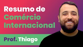 Live  Resumo de Comércio Internacional  Prof Thiago Feitosa [upl. by Acassej]