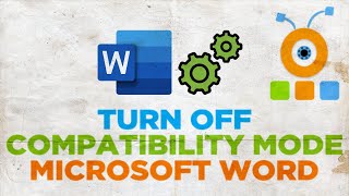 How to Turn Off Compatibility Mode in Microsoft Word [upl. by Salis]