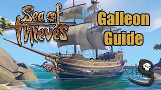 Galleon Guide  Sea of Thieves Tutorial [upl. by Eirovi733]