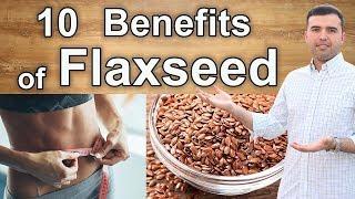 10 Flaxseed Health Benefits  Flaxseed and Flaxseed Oil Health Properties You Should Know About [upl. by Rimas387]