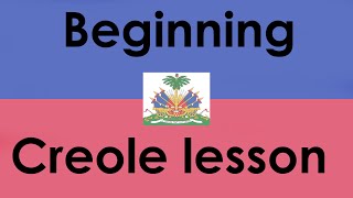 Beginning Haitian Creole Lesson [upl. by Notrub]