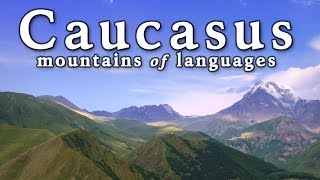 The Caucasus Mountains Full of Languages [upl. by Abibah651]