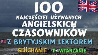 100 najczęściej używanych CZASOWNIKÓW w języku angielskim [upl. by Tomi]