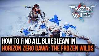 How To Find All Bluegleam In Horizon Zero Dawn The Frozen Wilds [upl. by Fridlund]