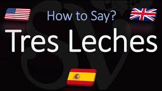 How to Pronounce Tres Leches CORRECTLY Cake Pronunciation [upl. by Nedroj]