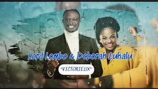 “VICTORIEUX”  LORD LOMBO ft DEBORAH LUKALU Official lyrics video [upl. by Pardo]