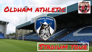 OLDHAM ATHLETIC STADIUM TOUR [upl. by Lula]