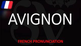 How to Pronounce Avignon  French Cities Pronunciation [upl. by Ahsiadal799]