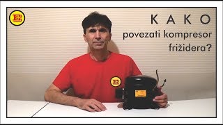 Kako povezati kompresor frizidera  How to connect the engine of fridge [upl. by Ronnie330]