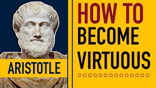 Aristotle Virtue Habit and the Mean [upl. by Quintana]