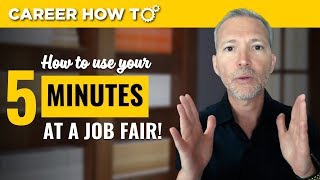 Job Fair Advice How to Use Your 5 Minutes to Get an Interview [upl. by Stevenson108]