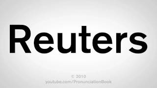 How To Pronounce Reuters [upl. by Fabriane]