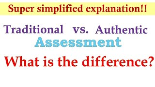 Traditional and Authentic Assessment Differences [upl. by Muire56]