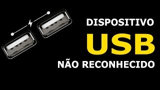 DISPOSITIVO USB NÃO RECONHECIDO [upl. by Bourn]