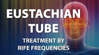 Eustachian tube dysfunction Healing and Regeneration EXTREMELY POWERFULEnergetically Programmed [upl. by Arenahs]