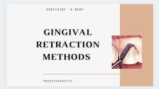 GINGIVAL TISSUE RETRACTION METHODS [upl. by Yesac340]