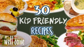 30 Easy Recipes Kids Will Love  Kid Friendly Recipe Super Comp  Well Done [upl. by Aivato138]