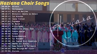 INDIRIMBO ZA HOZIANA CHOIR  2 HOURS NONSTOP Songs of Ascents [upl. by Sadirah]