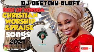 non stop best africa yoruba christian praise amp worship songs mix 2021 dj destiny aloft ft tope alabi [upl. by Ahslek403]