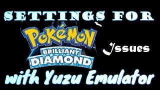 Settings For Pokémon Brilliant Diamond Issues with Yuzu Emulator [upl. by Tabshey]