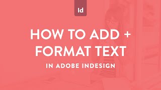 How to add and format text in Adobe InDesign [upl. by Farika]