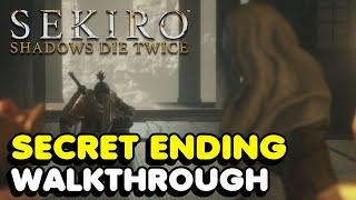 Sekiro  How To Get The Secret Ending In Sekiro Shadows Die Twice Return Ending Walkthrough [upl. by Aimak104]