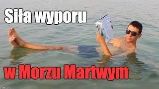 Morze Martwe jak duża jest siła wyporu Fizyk wyjaśnia [upl. by Lebasy]