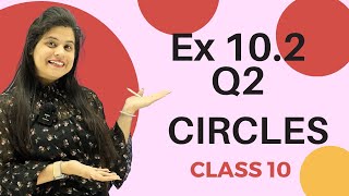 Ex 102 Q2  Circles  Chapter 10  Class 10 Maths  NCERT [upl. by Eniamrahs]