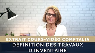 Définition des travaux dinventaire  Cours vidéo COMPTALIA [upl. by Becht609]