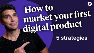 How to market your first digital product  Top 5 strategies [upl. by Ladnek]