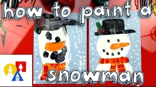 How To Paint A Snowman For Young Artists [upl. by Cann]