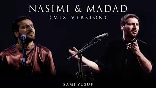 Nasimi amp Madad Mix Version [upl. by Tnecniv]