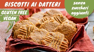 Biscotti ai datteri senza zuccheri aggiunti  vegan e gluten free [upl. by Anauj]