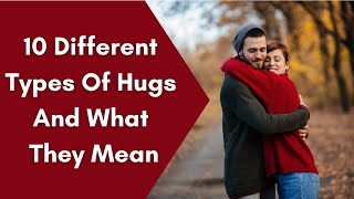 10 Different Types Of Hugs And What They Mean [upl. by Dena]