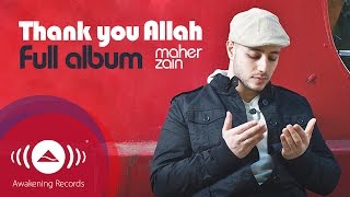 Maher Zain  Thank You Allah Music Album Full Audio Tracks [upl. by Saber480]