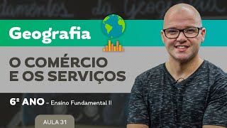 O Comércio e os Serviços – Geografia – 6º ano – Ensino Fundamental [upl. by Nossaj206]