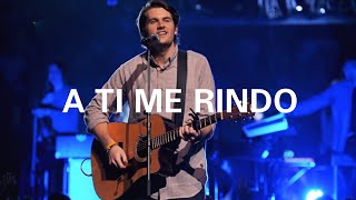 A Ti Me Rindo I Surrender  Versión Extendida  Cornerstone Dvd Version  Hillsong Worship [upl. by Rawdin]