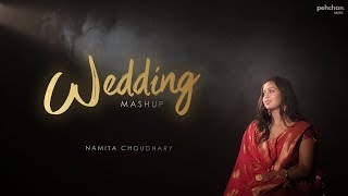 Wedding Mashup  Namita Choudhary  Wedding Songs [upl. by Alinoel299]