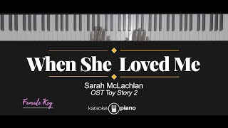 When She Loved Me OST Toy Story 2  Sarah Mclahen KARAOKE PIANO  FEMALE KEY [upl. by Maris]