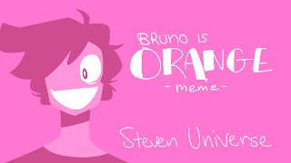 bruno is orange  animation memesteven universe [upl. by Asilim]